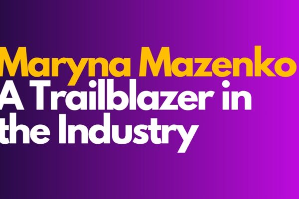 Maryna Mazenko: A Trailblazer in the Industry