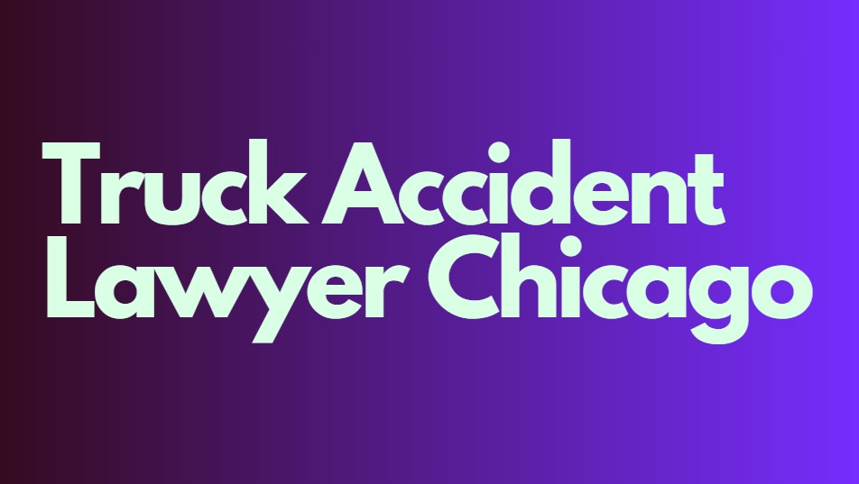 Truck Accident Lawyer Chicago Chicagoaccidentattorney.net