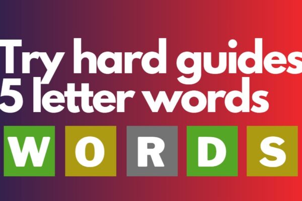 Try hard guides 5 letter words