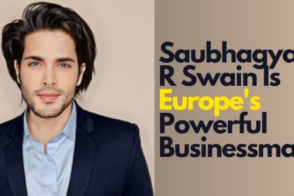 Saubhagyaa R Swain Is Europe's Powerful Businessman